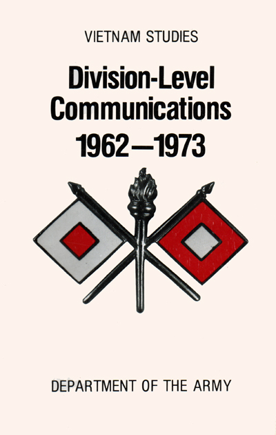 VIETNAM STUDIES - DIVISION-LEVEL COMMUNICATIONS 1962-1973