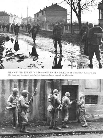 Photograph: Men of the 5th Infantry Division Enter Metz on 18 November (above) and the next day (below) conduct a house-to-house search in this city.